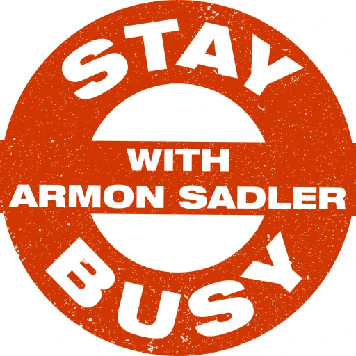 Stay Busy w/ Armon Sadler