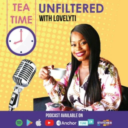 Tea Time With Lovelyti UNFILTERED