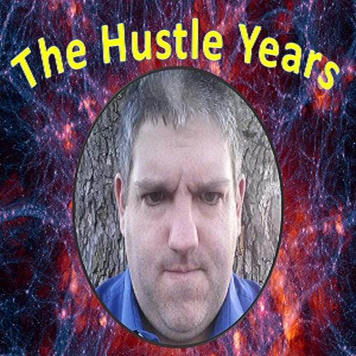 The Hustle Years