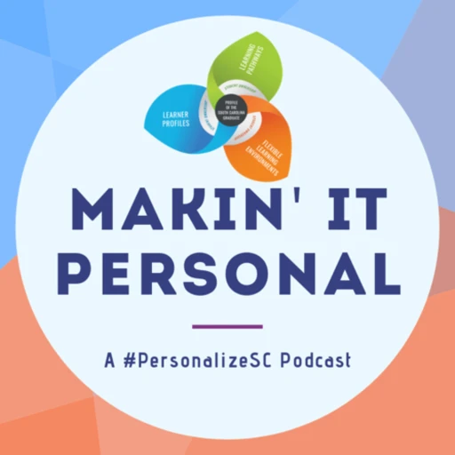 Makin’ It Personal: A #PersonalizeSC Podcast