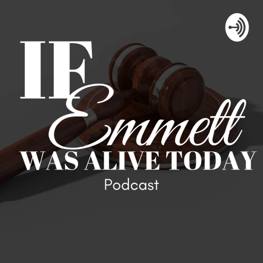 If Emmett Was Alive Today Podcast