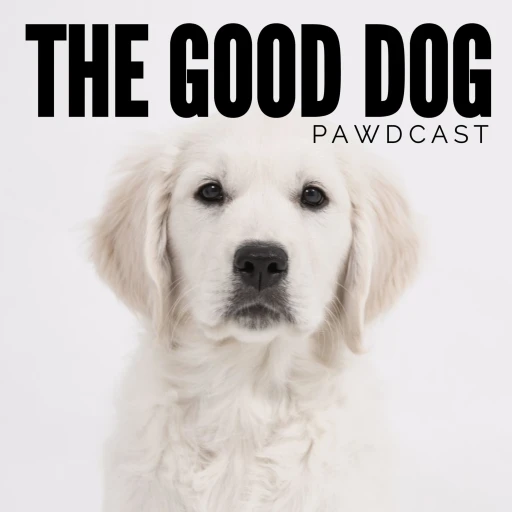 The Good Dog Pawdcast