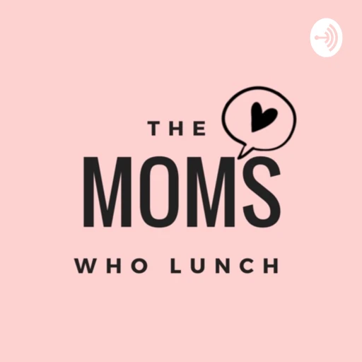 The Moms Who Lunch