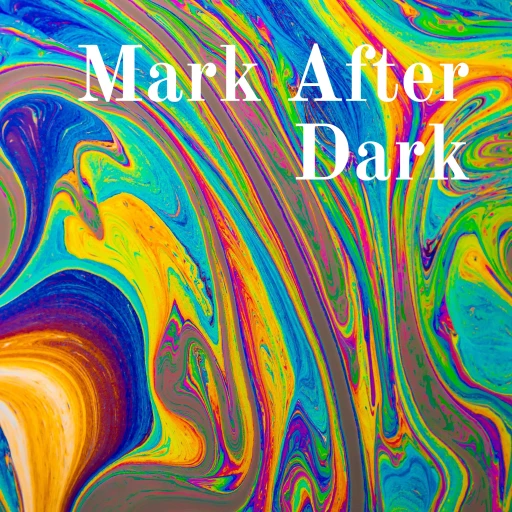 Mark After Dark