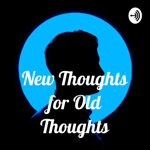 New Thoughts for Old Thoughts