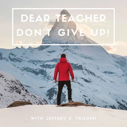 Dear Teacher, Don’t Give Up!