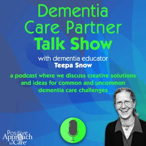 Dementia Care Partner Talk Show with Teepa Snow