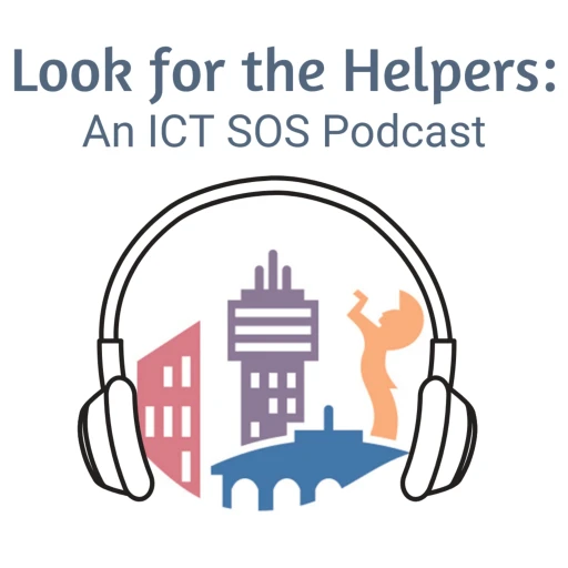 Look For The Helpers: An ICTSOS Podcast