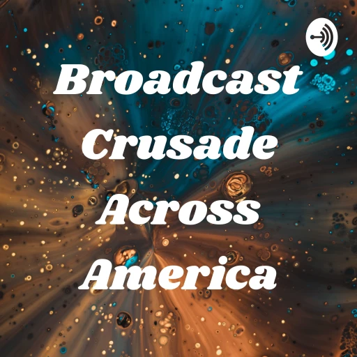 Broadcast Crusade Across America