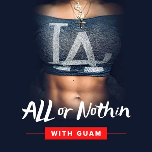 ALL OR NOTHIN’ With Guam