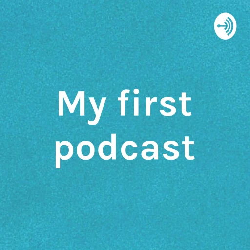 My first podcast