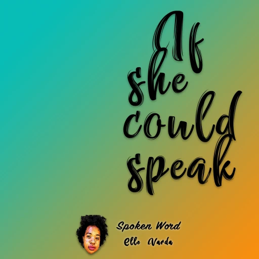 If She Could Speak