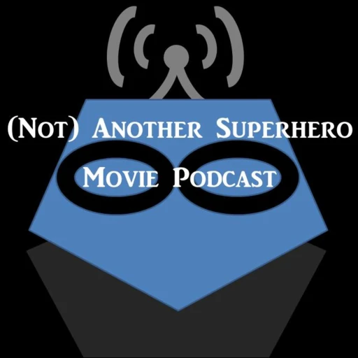 Not Another Superhero Movie Podcast