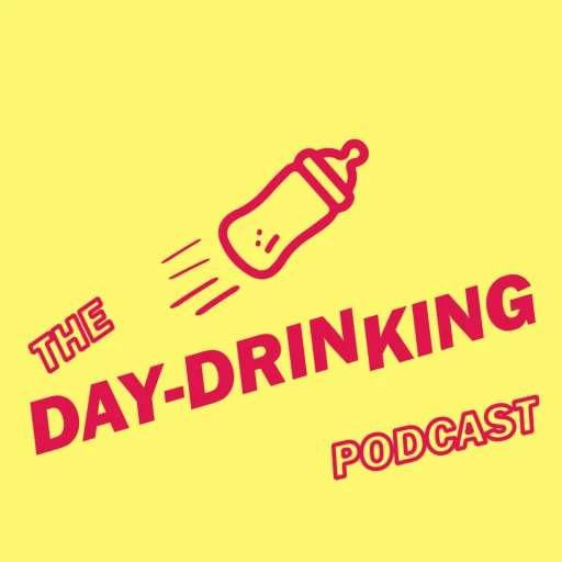 The Day Drinking Podcast