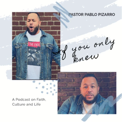 If you only knew with Pastor Pablo Pizarro