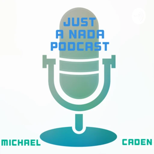 Just a Nada Podcast