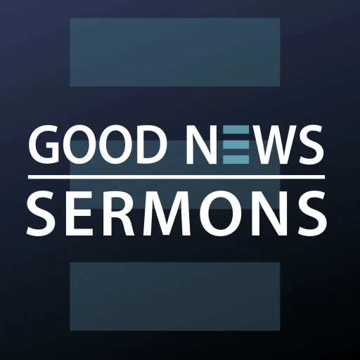 Good News Sermon Audio