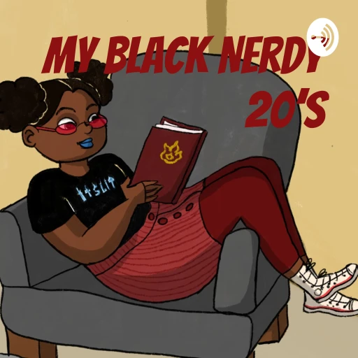 My Black Nerdy 20’s