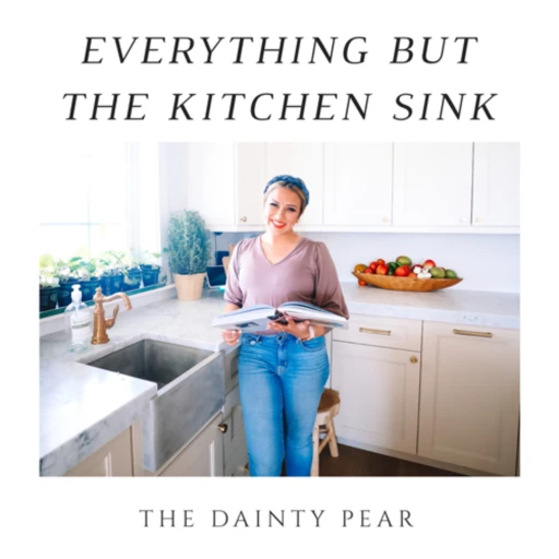 Everything but the Kitchen Sink! By: The Dainty Pear