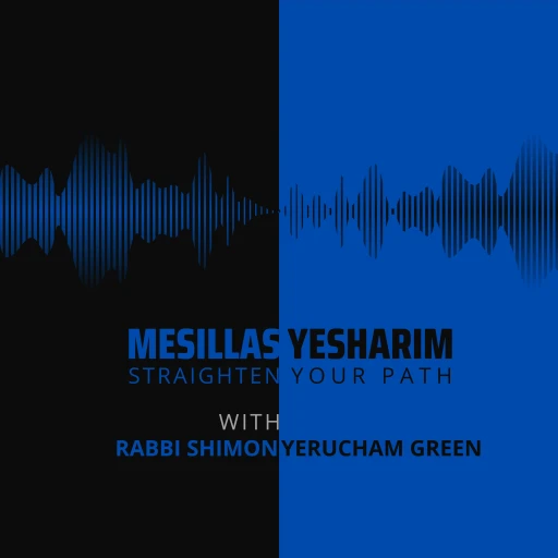 Mesillas Yesharim with Rabbi Shimon Green