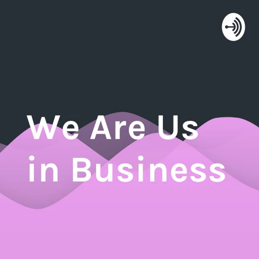 We Are Us in Business