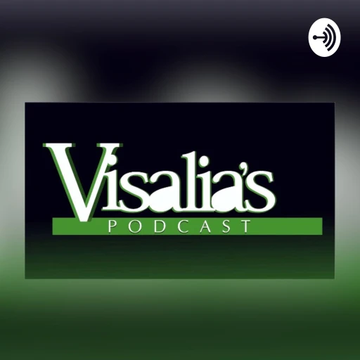 Visalia’s Podcast