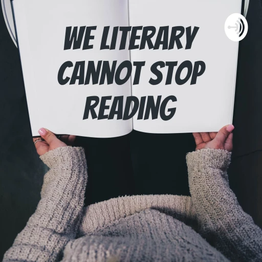 We Literary Cannot Stop Reading