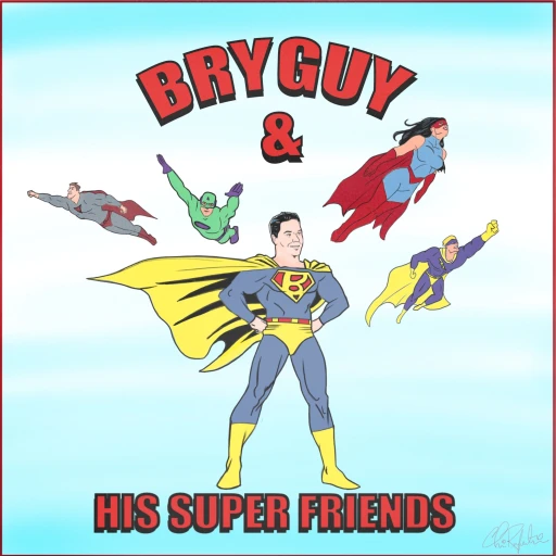 BryGuy & His Super Friends