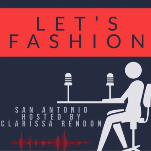 Our Fashion San Antonio Podcast