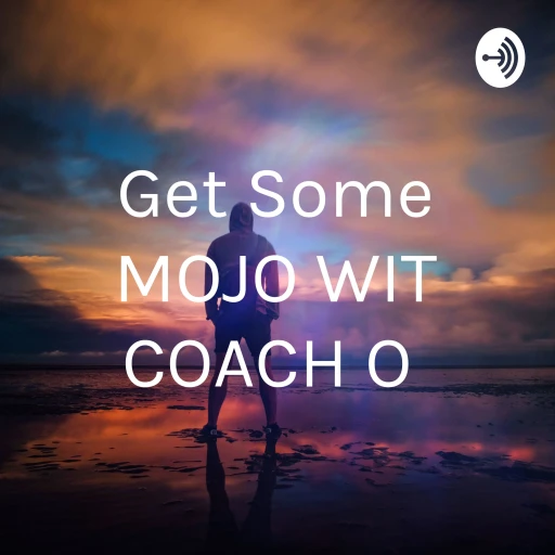 Get Some MOJO WIT COACH O