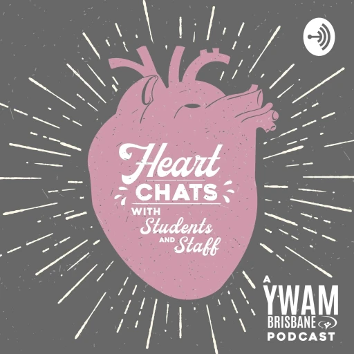 Heart Chats with Students and Staff (A YWAM Brisbane Podcast)