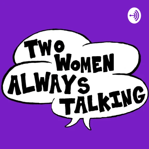 Two Women Always Talking