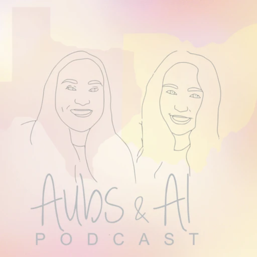 Aubs and Al Podcast