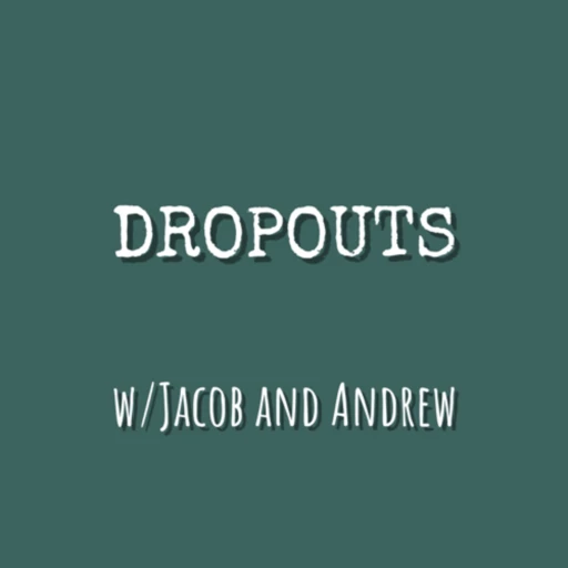 Dropouts