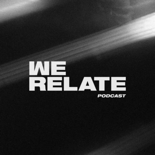 We Relate Podcast