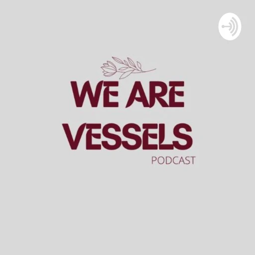 We Are Vessels