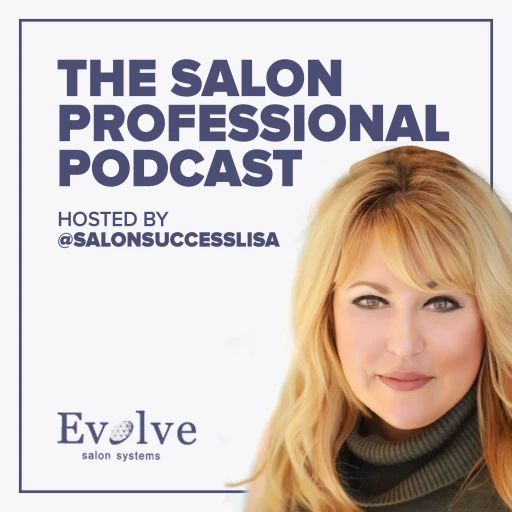 Salon Professional Podcast by Evolve Salon Systems