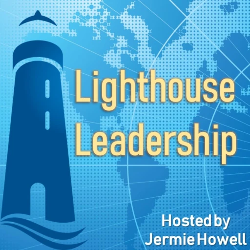 Lighthouse Leadership Hosted By Jermie Howell