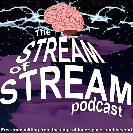 THE STREAM OF STREAM PODCAST