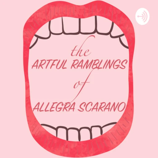 The Artful Ramblings of Allegra Scarano