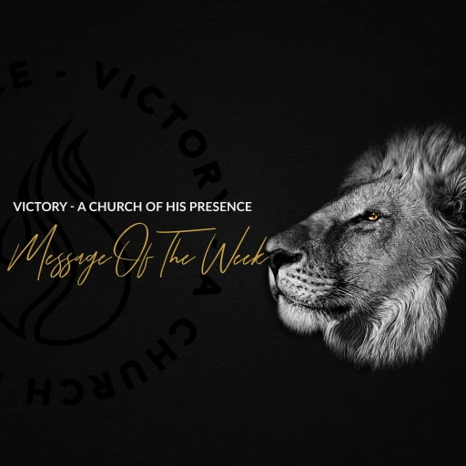 Victory: A Church of His Presence Sermon of the Week