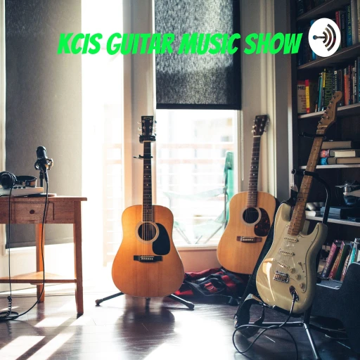 KCIS Guitar music show: The beauty of guitar music styles and the history behind them.