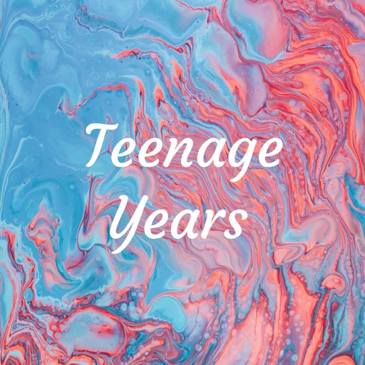 Teenage Years