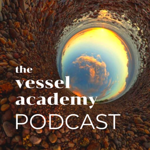 Vessel Academy Podcast