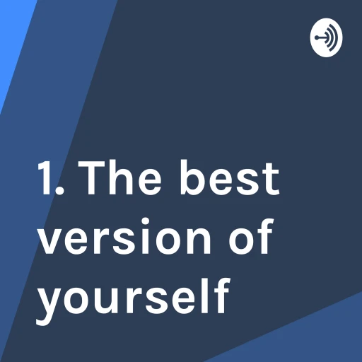 1. The best version of yourself