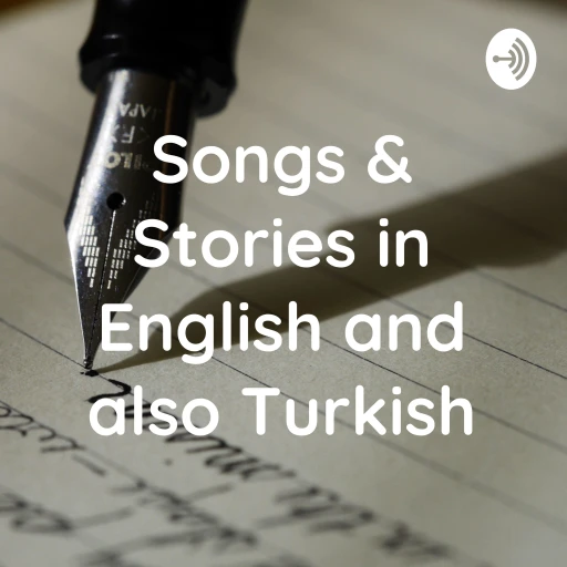 Songs & Stories in English and also Turkish