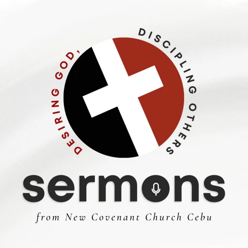 Desiring God, Discipling Others | Sermons from New Covenant Church Cebu