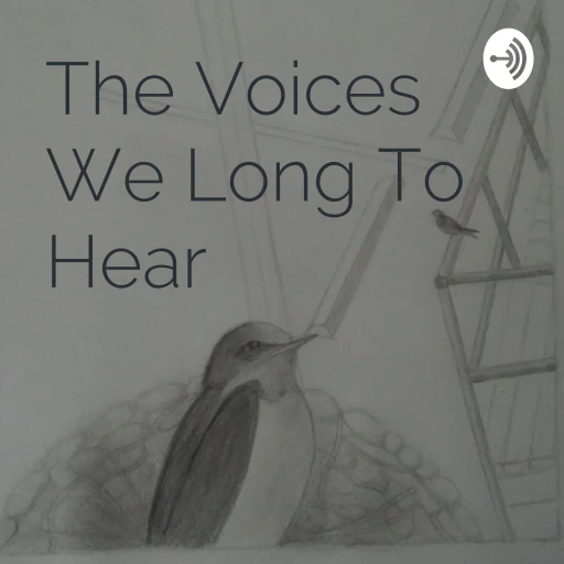 The Voices We Long To Hear