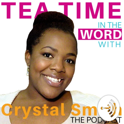 Tea time in the Word with Crystal Smith