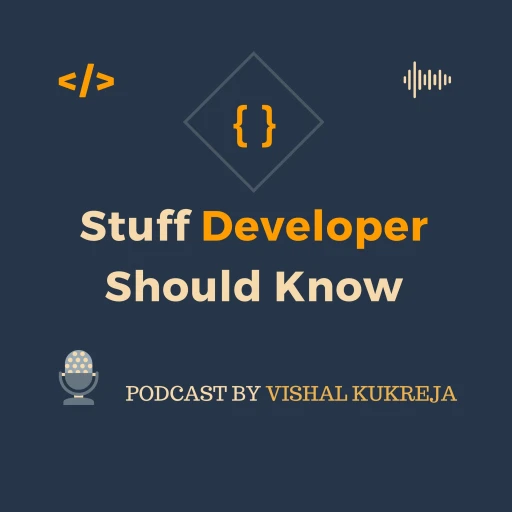 Stuff Developer Should Know